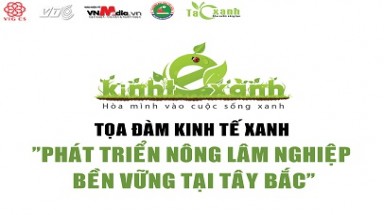  Tọa đàm kinh tế xanh tại Tây Bắc 