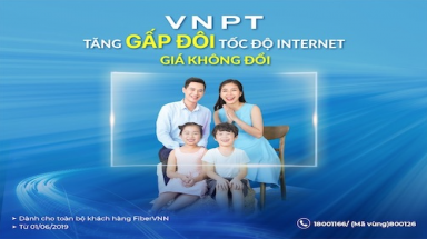  VNPT tăng gấp đôi tốc độ Internet cố định với mức giá không đổi